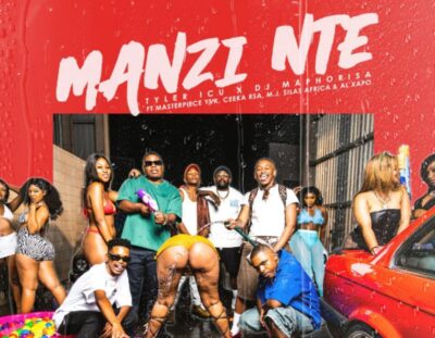 Tyler ICU & DJ Maphorisa – Manzi Nte (Feat. Masterpiece YVK, Ceeka RSA, M.J & Silas Africa)