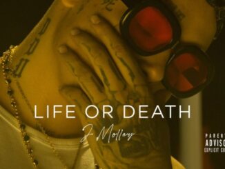 J Molley Releases "Life Or Death," a New Single, with Visuals