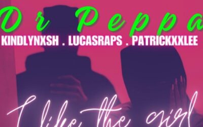 Dr Peppa collaborates Lucasraps, PatricKxxLee & KindlyNxsh On New Single ‘I Like The Girl’