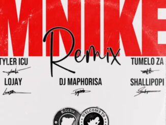 Nigeria's Lojay & Shallipopi have remixed Tyler ICU & Tumelo ZA's track 'Mnike'
